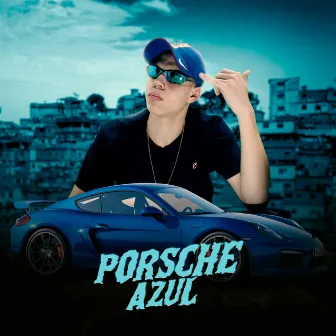 Porshe Azul by Mc Luan Lz