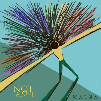 Not Alone by MALKA