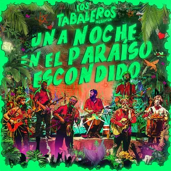 Una Noche en el Paraíso Escondido (En Vivo) by Los Tabaleros