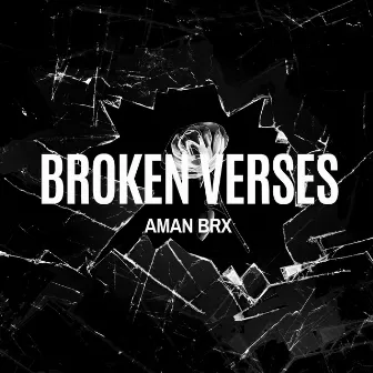 Broken Verses by AMAN BRX