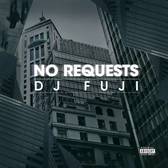 No Requests by DJ Fuji