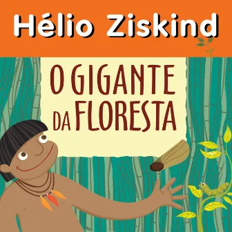 O Gigante da Floresta by Hélio Ziskind