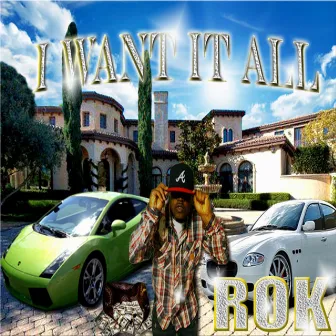 I Want It All by Rok