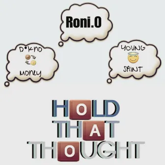 Hold That Thought by Roni.O