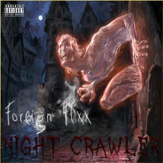 Night crawler by Foreign flxx