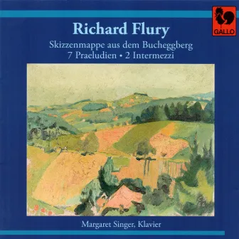 Richard Flury: 50 Romantische Stücke - 7 Praeludien - 2 Intermezzi by Margaret Singer