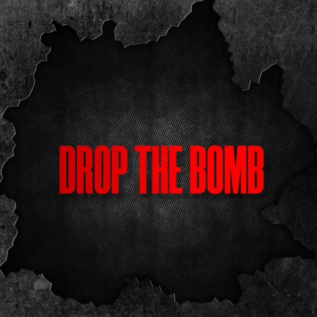 Drop The Bomb