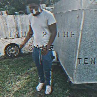 True 2 The Game by TenX