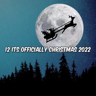 12 Its Officially Christmas 2022 by Unknown Artist