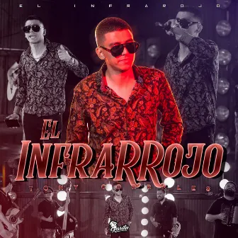 El Infrarrojo by Tony Corrales