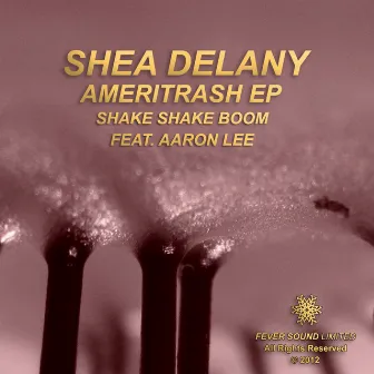 Ameritrash EP by Shea Delany