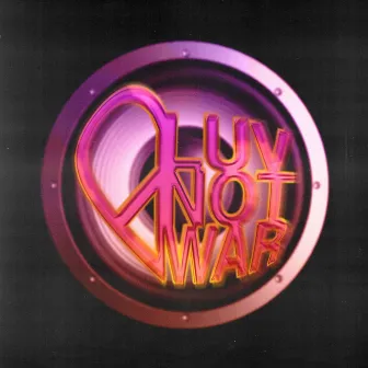 Luv not War by wakeup_trev