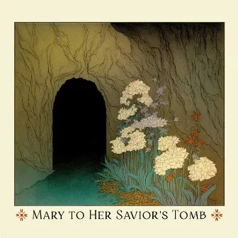 Mary to Her Savior's Tomb by Wen Reagan