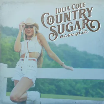 Country Sugar (Acoustic) by Julia Cole