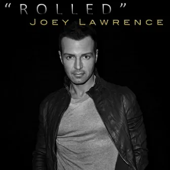 Rolled - Single by Joey Lawrence