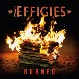 Burned by The Effigies