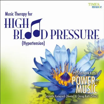 Music Therapy - High Blood Pressure by Chirag Katti