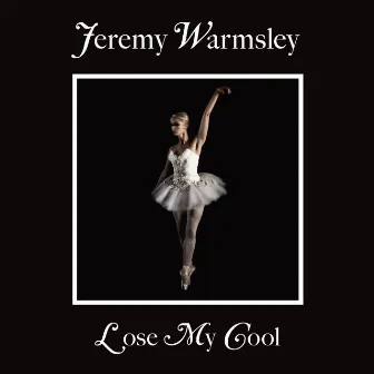 Lose My Cool by Jeremy Warmsley