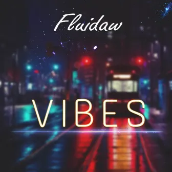 Vibes by Fluidaw