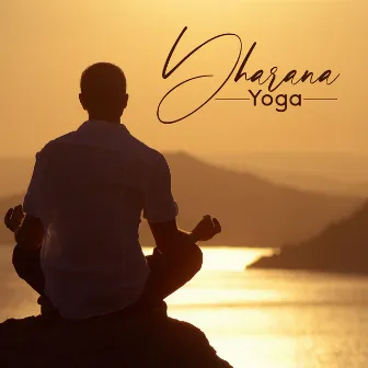 Dharana Yoga - Música de Terapia de Mantra, Meditación Maravilloso, Concentración Profunda, Corazón Abierto by Maestros de música de la meditación