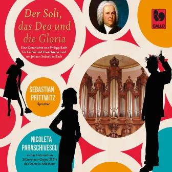 Der Soli, das Deo und die Gloria: Eine Geschichte um Johann Sebastian Bach by Nicoleta Paraschivescu