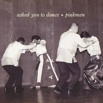 Asked You to Dance by Pinkmen