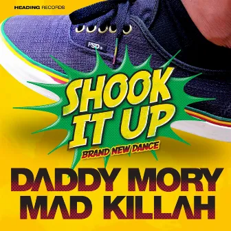 Shook It Up (Brand New Dance) by Mad Killah