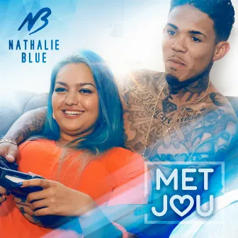 Met Jou by Nathalie Blue