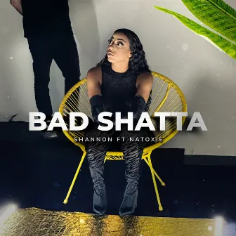 Bad Shatta by Shannon