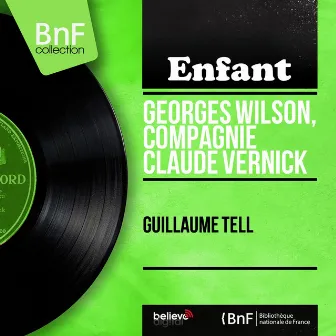 Guillaume Tell (Mono Version) by Georges Wilson