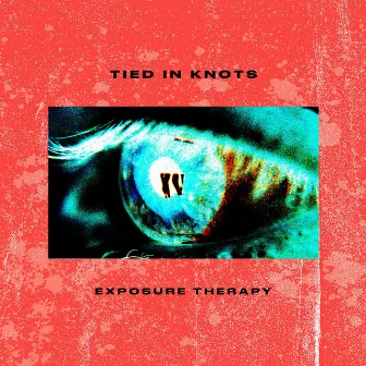 Exposure Therapy by Tied In Knots