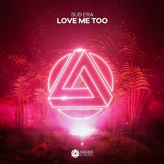 Love Me Too by Sub Era