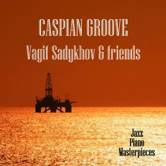 Caspian Groove by Vagif Sadykhov