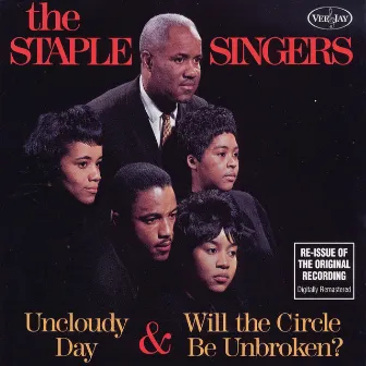 Uncloudy Day & Will The Circle Be Unbroken? by The Staple Singers