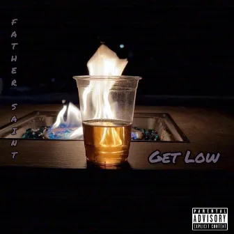 Get low by Father Saint