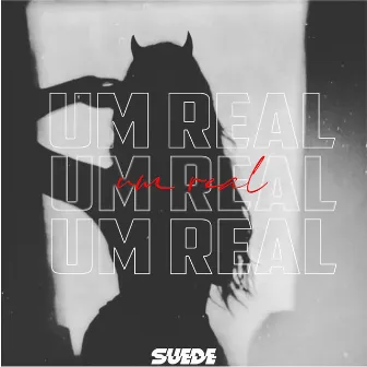 Um Real by Suede