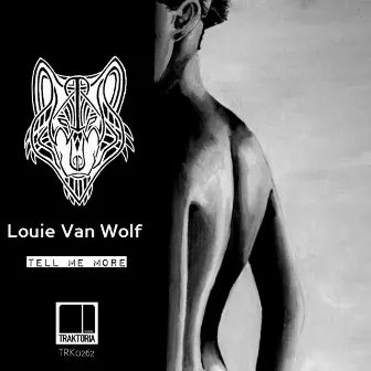 Tell Me More by Louie Van Wolf