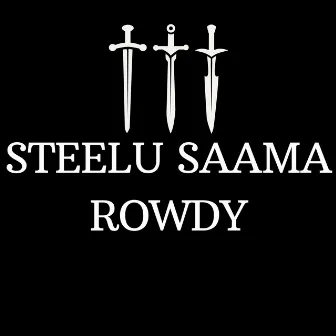 Steelu Sama Rowdy by Gana David