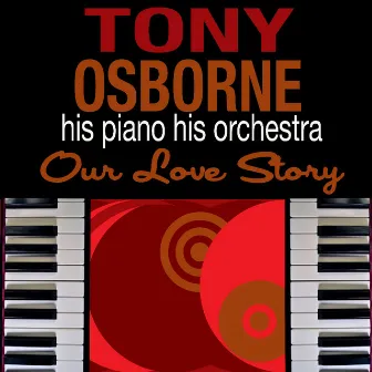 Our Love Story by Tony Osborne & His Orchestra