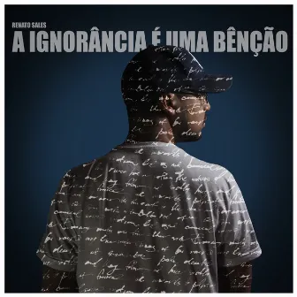 A Ignorância É uma Benção by Renato Sales