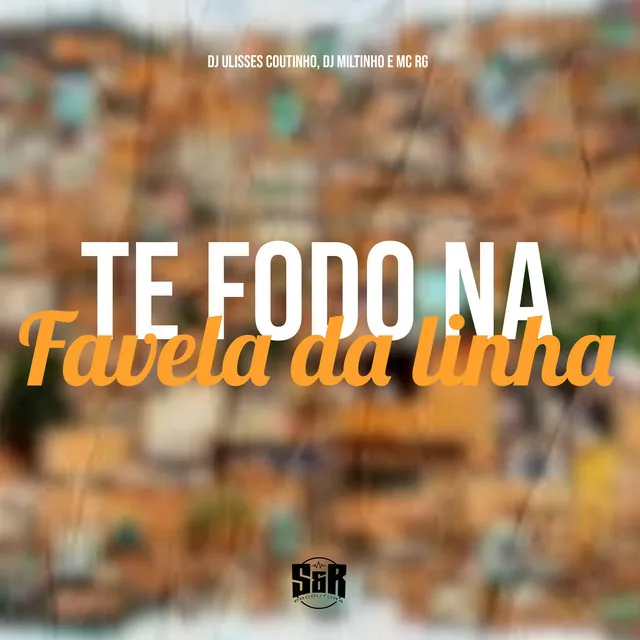 Te Fodo na Favela da Linha