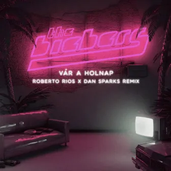 Vár a Holnap (Roberto Rios X Dan Sparks Remix) by The Biebers