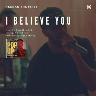 I Believe You by Keenan the First