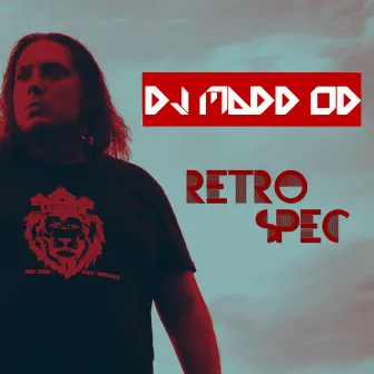 Retro Spec by DJ Madd Od