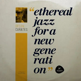 Decon curates: Ethereal Jazz for a New Generation by Decon