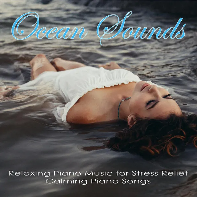 Ocean Sounds: Relaxing Piano Music for Stress Relief, Calming Piano Songs