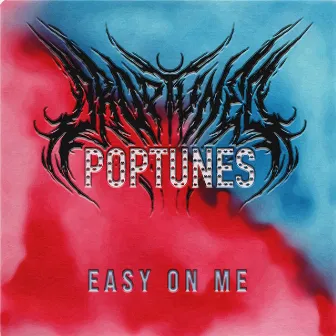 Easy on Me by Droptuned Poptunes