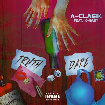 Truth or Dare (feat. G-Baby) by A-Clasik