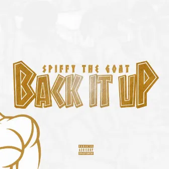 Back It Up by Spiffy The Goat