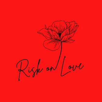 Risk on Love. by ShaunMC